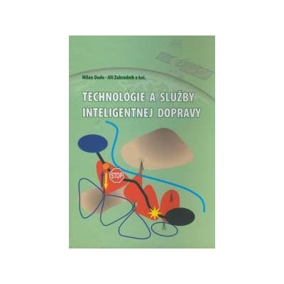 Technológie a služby inteligentnej dopravy - Milan Dado, Jiří Záhradník a kol.