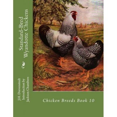 Standard-Bred Wyandotte Chickens: Chicken Breeds Book 10