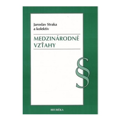 Medzinárodné vzťahy Jaroslav Straka: kolektív autorov