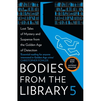 Bodies from the Library 5: Forgotten Stories of Mystery and Suspense from the Golden Age of Detection - Medawar Tony