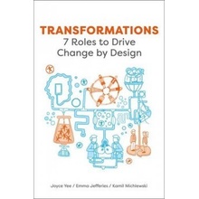 Transformations: 7 Roles to Drive Change by D... Joyce Yee, Emma Jefferies, Kam