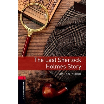 Oxford Bookworms Library 3 Last Sherlock Holmes Story