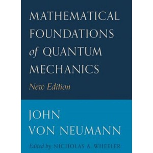 Mathematical Foundations of Quantum Mechanics | John Von Neumann (ISBN: 9780691178578)