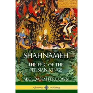 Shahnameh | ABOLQASEM FERDOWSI (ISBN: 9781387940103)
