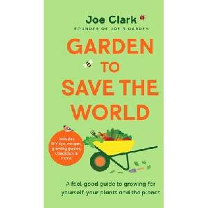 Garden To Save The World | Joe Clark (ISBN: 9781035032310)