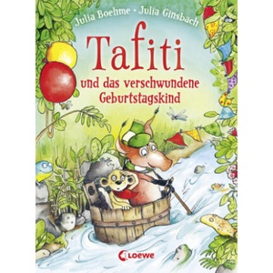 Tafiti und das verschwundene Geburtstagskind | Julia Boehme, Julia Ginsbach (ISBN: 9783785588468)