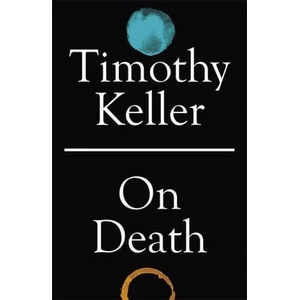 On Death | TIMOTHY KELLER (ISBN: 9781529325775)