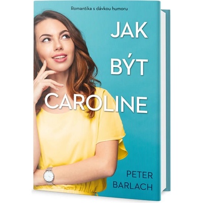 Jak být Caroline