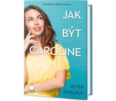 Jak být Caroline