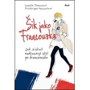 Šik jako Francouzka - Thomasová Isabelle, Veyssetová Frédérique