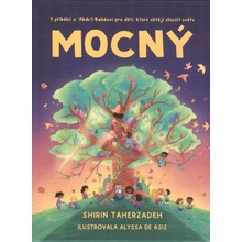 Mocný - 7 příběhů o Abdul Baháiovi pro děti, které chtějí sloužit světu - Shirin Taherzadeh