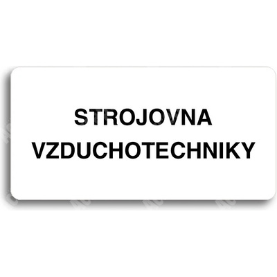 ACCEPT Piktogram STROJOVNA VZDUCHOTECHNIKY - bílá tabulka - černý tisk bez rámečku