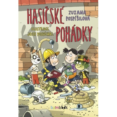 Hasičské pohádky - Pospíšilová Zuzana, Pospíchal Josef