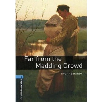 Oxford Bookworms Library 5 Far form Madding Crowd