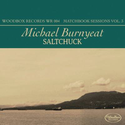 Michael Burnyeat - Saltchuck - Matchbook Sessions Vol. 3 CD