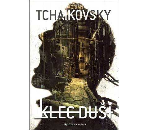 Klec duší - Adrian Tchaikovsky