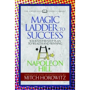 Magic Ladder to Success (Condensed Classics) | Napoleon Hill, Mitch Horowitz (ISBN: 9781722500696)