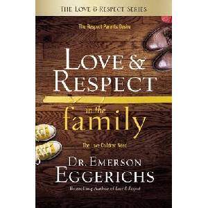 Love & Respect in the Family | Dr Emerson Eggerichs (ISBN: 9780849948206)