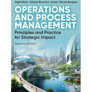 Operations and Process Management | Nigel Slack, Alistair Brandon-Jones, Nicola Burgess (2024)