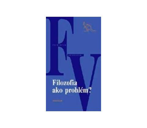 Filozofia ako problém?