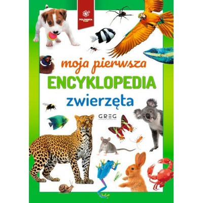Zwierzęta. Moja pierwsza encyklopedia
