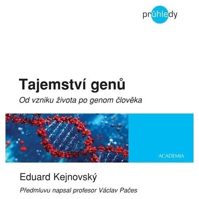 Tajemství genů - Od vzniku života po genom člověka - Kejnovský Eduard