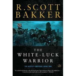 The White-Luck Warrior | Scott R. Bakker (ISBN: 9781590208168)
