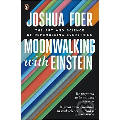 Moonwalking with Einstein: The Art and Scienc- Joshua Foer