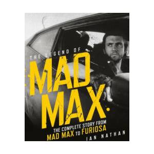 The Legend of Mad Max | Ian Nathan (ISBN: 9781786751423)