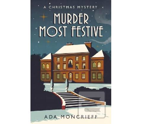 Murder Most Festive - Ada Moncrieff