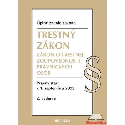 Trestný zákon a Zákon o trestnej zodpovednosti právnických osôb, 2 vydanie, 9/2025