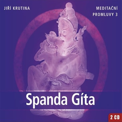 Meditační promluvy 3 - Spanda Gíta - Jiří Krutina