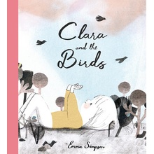 Clara and the Birds A Picture Book Simpson Emma