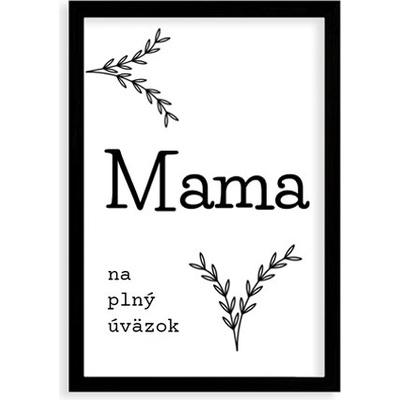Plagát Mama na plný úväzok 20x30 - 54554