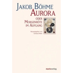 Aurora oder Morgenröte im Aufgang | Jakob Böhme, Gerhard Wehr (2013)