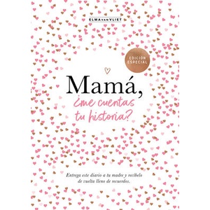 MAMÁ, ¿ME CUENTAS TU HISTORIA? | ELMA VAN VLIET (ISBN: 9788401021527)