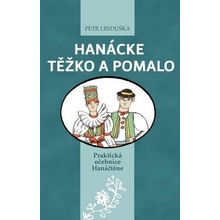 Hanácke těžko a pomalo