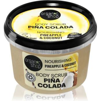 Organic Shop Piña Colada подхранващ скраб за тяло 250ml