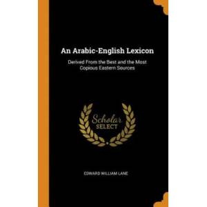 Arabic-English Lexicon | Edward William Lane (ISBN: 9780341850939)