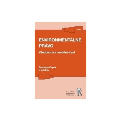 Environmentálne právo. Všeobecná a osobitná časť