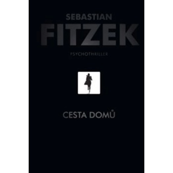 CESTA DOMŮ - Fitzek Sebastian