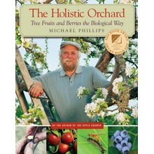 The Holistic Orchard - M. Phillips