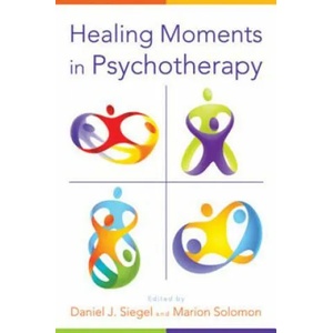 Healing Moments in Psychotherapy | Daniel J Siegel (ISBN: 9780393707625)