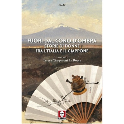 Fuori dal cono d'ombra. Storie di donne fra l'Italia e il Giappone