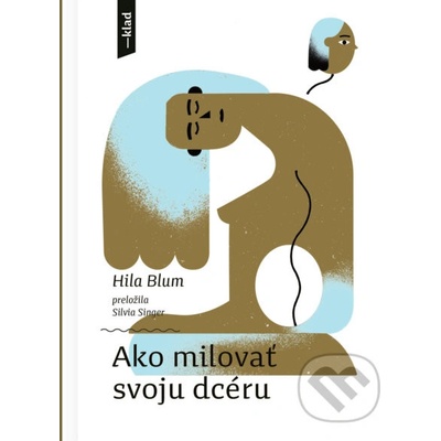 Ako milovať svoju dcéru - Hila Blum