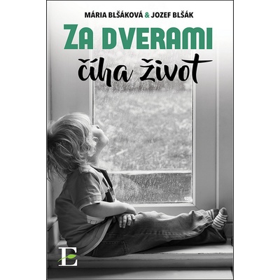 Mária Blšáková Za dverami číha život