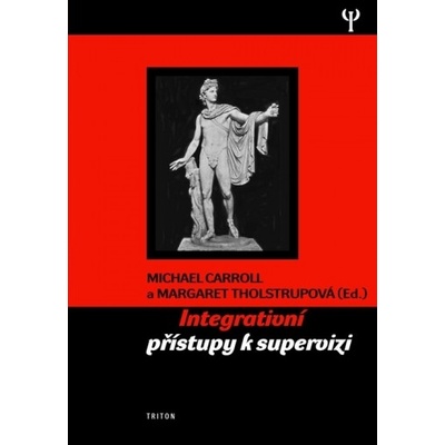 Intergativní přístupy k supervizi - Michael Caroll,Michael Carrol