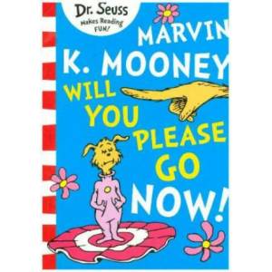 Marvin K. Mooney will you Please Go Now! | Dr. Seuss (ISBN: 9780008288105)