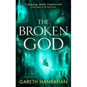 Broken God | Gareth Hanrahan (ISBN: 9780356514369)
