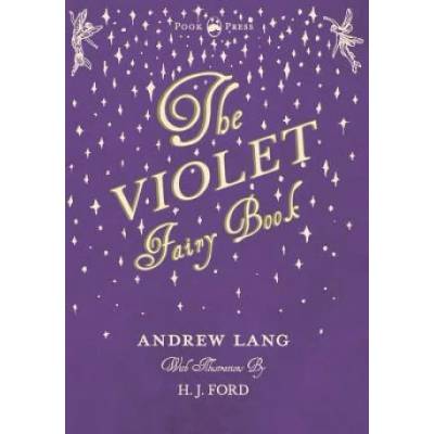 Violet Fairy Book - Illustrated by H. J. Ford | Andrew Lang